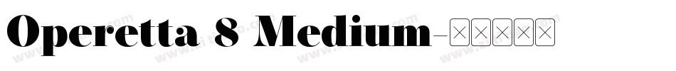 Operetta 8 Medium字体转换